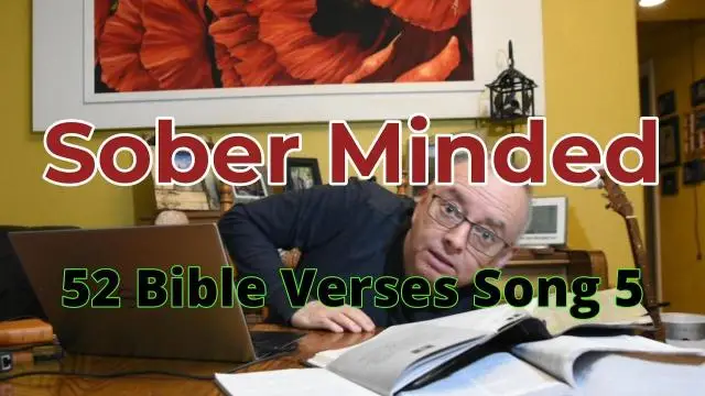 52 Bible Verses for Men Week 5 :  Sober Mind - Song  